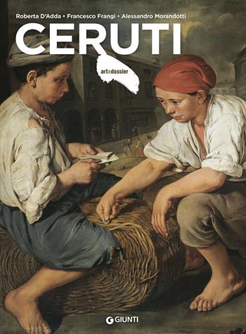 Ceruti - Roberta D'Adda, Alessandro Morandotti, Francesco Frangi - Libro Giunti Editore 2023, Dossier d'art | libraccio.click