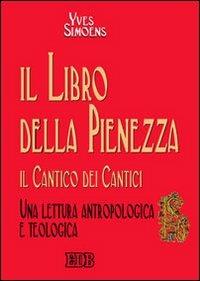 Il libro della sapienza. Il Cantico dei cantici. Una lettura antropologica e teologica - Yves Simoens - Libro EDB 2005, Biblica | libraccio.click