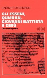 Gli esseni, Qumran, Giovanni Battista e Gesù. Una monografia - Hartmut Stegemann - Libro EDB 1996, Studi religiosi | libraccio.click