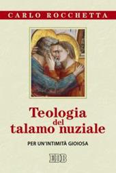 Teologia del talamo nuziale. Per un’intimità gioiosa