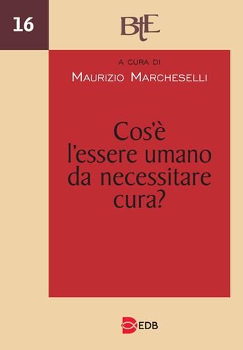 Cos'è l'essere umano da necessitare cura? Atti del Convegno annuale della FTER (15-16 marzo 2022)  - Libro EDB 2023, Biblioteca di teologia dell'evangelizzazione | libraccio.click