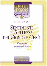Sentimenti e bellezza del Signore Gesù. Cristologia e contemplazione. Vol. 3 - Vincenzo Battaglia - Libro EDB 2011, Corso di teologia sistematica | libraccio.click