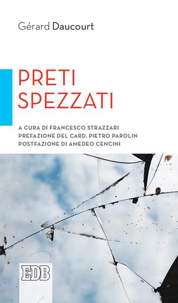 Preti spezzati - Daucourt Gerard - Libro EDB 2021, Cammini di chiesa | libraccio.click