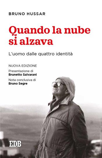 Quando la nube si alzava. L'uomo dalle quattro identità. Nuova ediz. - Bruno Hussar - Libro EDB 2022, Lapislazzuli | libraccio.click