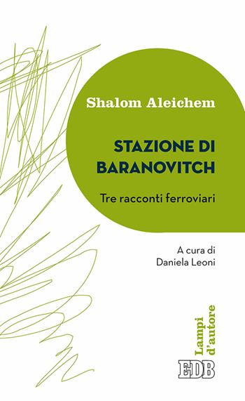 Stazione di Baranovitch. Tre racconti ferroviari - Shalom Aleichem - Libro EDB 2017, Lampi | libraccio.click