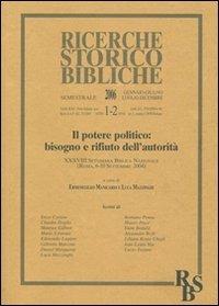 Il potere politico: bisogno e rifiuto dell'autorità. XXXVIII Settimana Biblica Nazionale (Roma, 6-10 settembre 2004)  - Libro EDB 2006, Ricerche storico-bibliche | libraccio.click