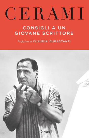 Consigli a un giovane scrittore. Narrativa, cinema, teatro, radio. Nuova ediz. - Vincenzo Cerami - Libro Garzanti 2023, Elefanti bestseller | libraccio.click