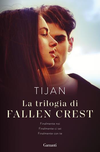 La trilogia di Fallen Crest: Finalmente noi-Finalmente ci sei-Finalmente con te - Tijan - Libro Garzanti 2022, Elefanti bestseller | libraccio.click
