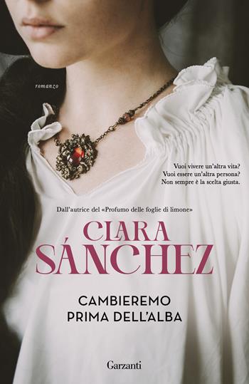Cambieremo prima dell'alba - Clara Sánchez - Libro Garzanti 2024, Elefanti big | libraccio.click