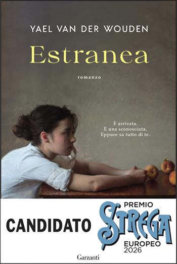 Estranea - Yael van der Wouden - Libro Garzanti 2025, Narratori moderni | libraccio.click