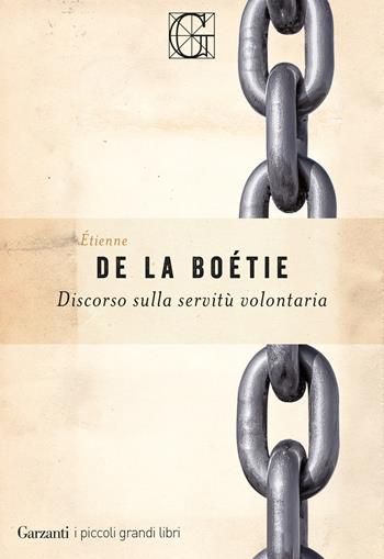 Discorso sulla servitù volontaria - Étienne de La Boëtie - Libro Garzanti 2025, I piccoli grandi libri | libraccio.click