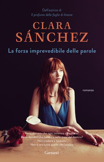 La forza imprevedibile delle parole - Clara Sánchez - Libro Garzanti 2018, Elefanti Gold | libraccio.click