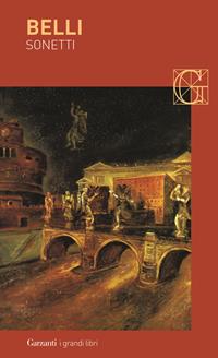 Sonetti - Gioachino Belli - Libro Garzanti 2005, I grandi libri | libraccio.click