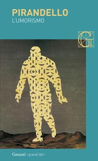 L'umorismo - Luigi Pirandello - Libro Garzanti 2004, I grandi libri | libraccio.click
