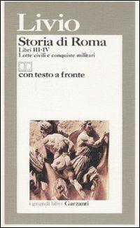 Storia di Roma. Libri 3-4. Lotte civili e conquiste militari. Testo latino a fronte - Tito Livio - Libro Garzanti 1995, I grandi libri | libraccio.click
