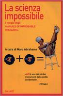 La scienza impossibile. Il meglio degli «Annals of Improbable Research»  - Libro Garzanti 1999, Saggi rossi | libraccio.click