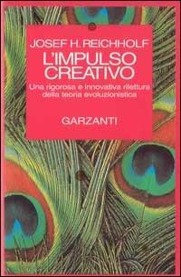 L' impulso creativo - Josef H. Reichholf - Libro Garzanti 1995, Saggi rossi | libraccio.click