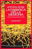 La fabbrica della memoria. Dalle molecole alla mente - Steven Rose - Libro Garzanti 1994, Saggi rossi | libraccio.click