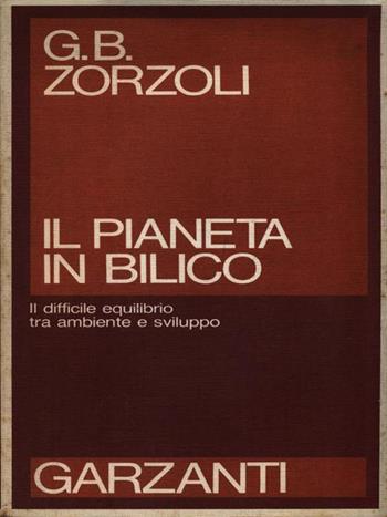 Il pianeta in bilico - G. Battista Zorzoli - Libro Garzanti 1988, Saggi rossi | libraccio.click