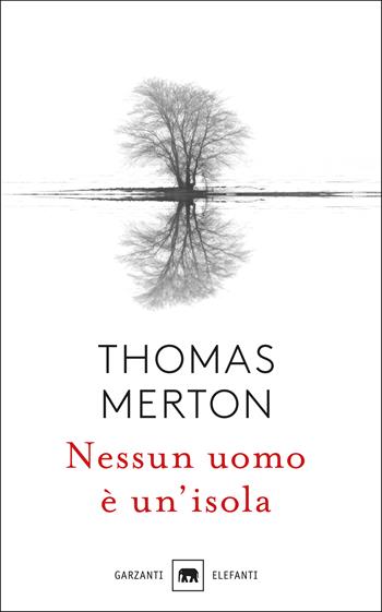 Nessun uomo è un'isola - Thomas Merton - Libro Garzanti 2018, Gli elefanti. Saggi | libraccio.click