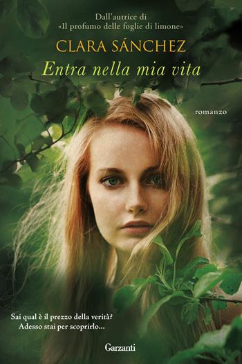 Entra nella mia vita - Clara Sánchez - Libro Garzanti 2014, Super Elefanti bestseller | libraccio.click