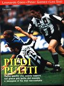 Piedi puliti - Leonardo Coen, Peter Gomez, Leo Sisti - Libro Garzanti, Memorie documenti biografie | libraccio.click