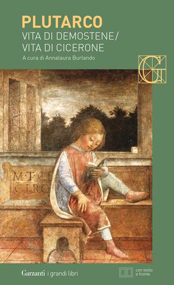 Vita di Demostene-Vita di Cicerone. Testo greco a fronte - Plutarco - Libro Garzanti 2020, I grandi libri | libraccio.click