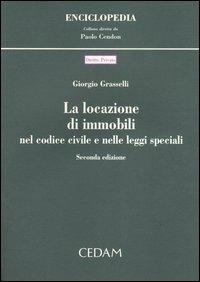 La locazione di immobili nel Codice civile e nelle leggi speciali - Giorgio Grasselli - Libro CEDAM 2005, Enciclopedia | libraccio.click