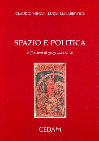 Spazio e politica. Riflessioni di geografia critica - Claudio Minca, Luiza Bialasiewcz - Libro CEDAM 2004 | libraccio.click