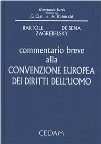 Commentario breve alla convenzione europea dei diritti dell'uomo - Sergio Bartole, Pasquale De Sena, Vladimiro Zagrebelsky - Libro CEDAM 2012, Breviaria iuris | libraccio.click