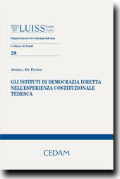 Gli istituti di democrazia diretta nell'esperienza costituzionale tedesca - Andrea De Petris - Libro CEDAM 2012, Luiss. Dipart. di giurisprudenza. Studi | libraccio.click
