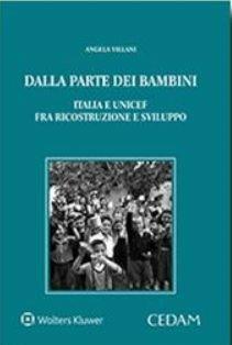 Dalla parte dei bambini. Italia e UNICEF fra ricostruzione e sviluppo - Angela Villani - Libro CEDAM 2016 | libraccio.click