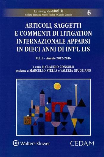 Articoli, saggetti e commenti di litigation internazionale apparsi in dieci anni di «Int’l Lis»  - Libro CEDAM 2017, Le monografie di Int'i Lis | libraccio.click