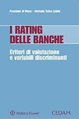 I rating delle banche. Criteri di valutazione e variabili discriminanti - Pasquale Di Biase, Stefania Syslos Labini - Libro CEDAM 2018 | libraccio.click