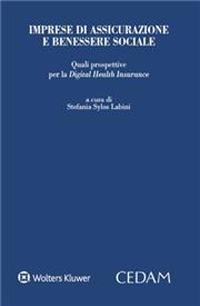 Imprese di assicurazione e benessere sociale. Quali prospettive per la digital health insurance  - Libro CEDAM 2023 | libraccio.click