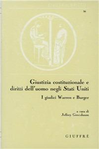 Giustizia costituzionale e diritti dell'uomo negli Stati Uniti. I giudici Warren e Burger  - Libro Giuffrè 1992, Civiltà del diritto | libraccio.click