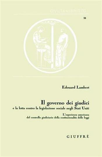 Il governo dei giudici e la lotta contro la legislazione sociale negli Stati Uniti - Edouard Lambert - Libro Giuffrè 1996, Civiltà del diritto | libraccio.click
