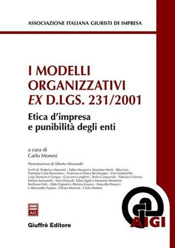 I modelli organizzativi ex D.Lgs. 231/2001. Etica d'impresa e punibilità degli enti  - Libro Giuffrè 2005, Associazione italiana giuristi d'impresa | libraccio.click