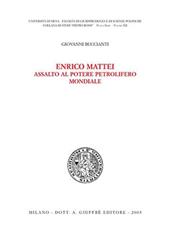 Enrico Mattei: assalto al potere petrolifero mondiale