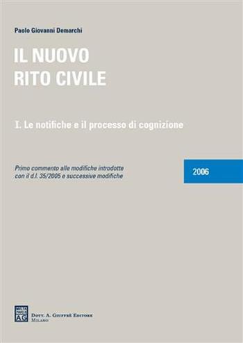 Il nuovo rito civile. Vol. 1: Le notifiche e il processo di cognizione. - Paolo G. Demarchi - Libro Giuffrè 2006 | libraccio.click