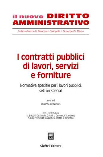 I contratti pubblici di lavori, servizi e forniture. Vol. 2: Normativa speciale per i lavori pubblici, settori speciali.  - Libro Giuffrè 2007, Il nuovo diritto amministrativo | libraccio.click