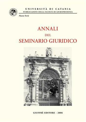 Annali del Seminario giuridico (2004-2005)  - Libro Giuffrè 2006, Univ. Catania-Fac. giurisprudenza. NS | libraccio.click