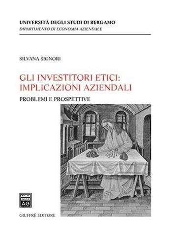 Gli investitori etici: implicazioni aziendali - Silvana Signori - Libro Giuffrè 2006 | libraccio.click