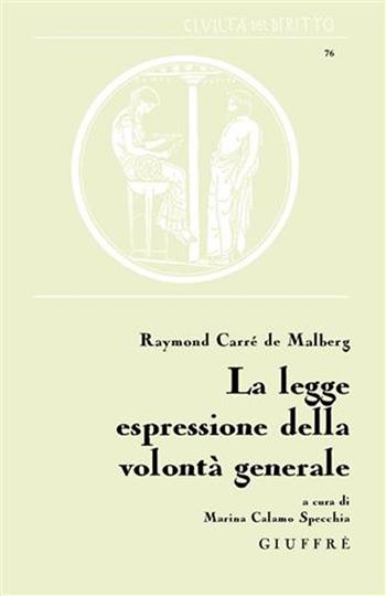 La legge espressione della volontà generale - Raymond Carrè de Malberg - Libro Giuffrè 2008, Civiltà del diritto | libraccio.click