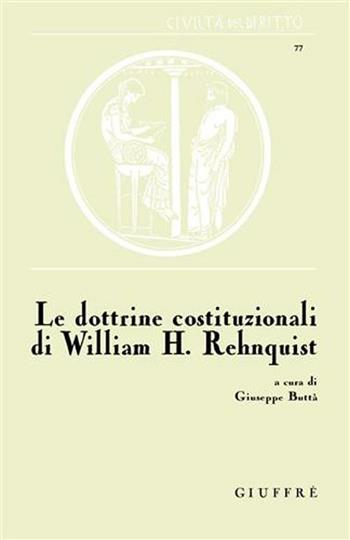 Le dottrine costituzionali di William H. Rehnquist  - Libro Giuffrè 2008, Civiltà del diritto | libraccio.click