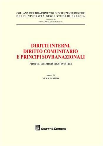 Diritti interni, diritto comunitario e principi sovranazionali. Profili amministrativistici  - Libro Giuffrè 2009, Univ. Brescia-Dip. scienze giuridiche | libraccio.click