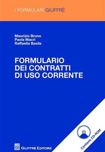 Formulario dei contratti di uso corrente. Con CD-ROM - Maurizio Bruno, Paola Macrì, Raffaella Basile - Libro Giuffrè 2010, I formulari Giuffrè | libraccio.click
