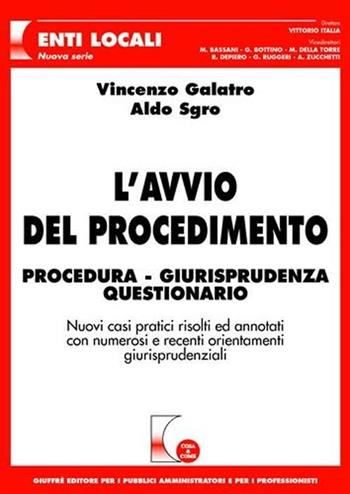 L' avvio del procedimento. Procedura, giurisprudenza, questionario - Vincenzo Galatro, Aldo Sgro - Libro Giuffrè 2009, Cosa & come. Enti locali. Nuova serie | libraccio.click
