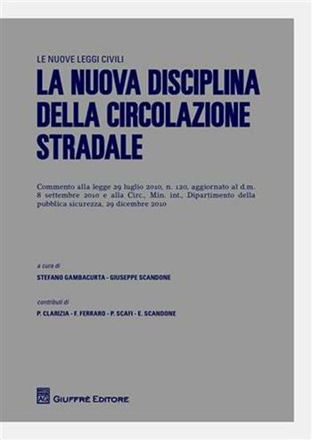 La nuova disciplina della circolazione stradale  - Libro Giuffrè 2011, Le nuove leggi civili | libraccio.click