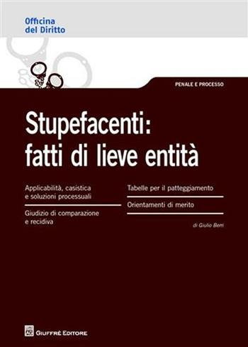 Stupefacenti: fatti di lieve entità - Giulio Berri - Libro Giuffrè 2011, Officina. Penale e processo | libraccio.click